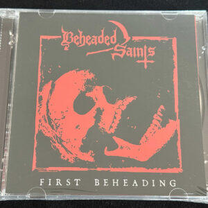 BEHEADED SAINTS  "First Beheading"