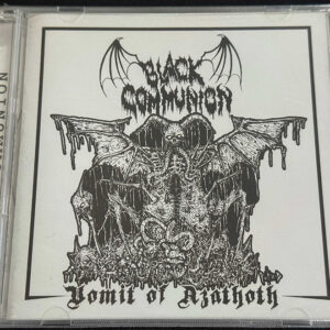 BLACK COMMUNION  "Vomit Of Azathoth"