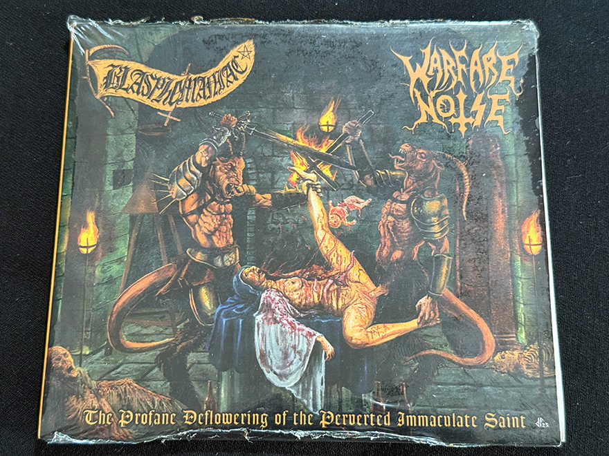 BLASPHEMANIAC/WARFARE NOISE  "The Profane Deflowering Of The Perverted Immaculate Saint"