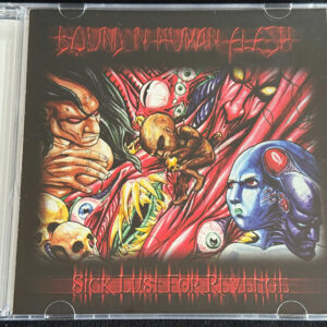 BOUND IN HUMAN FLESH  "Sick Lust For Revenge"