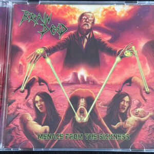 BRAIN DEAD  "Menace From The Sickness"