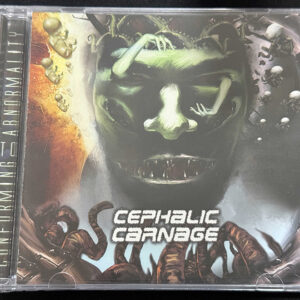 CEPHALIC CARNAGE  "Conforming To Abnormality"