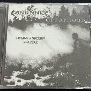 COFFINSHADE/OPTOPHOBIC  " Hymns Of Sorrow And Fear"