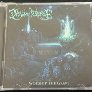 DAWN OF DISEASE "Worship The Grave"