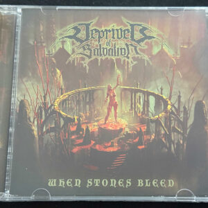 DEPRIVED OF SALVATION  "When Stones Bleed/Era Of Disdain"