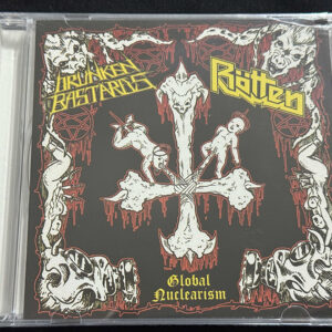 DRÜNKEN BASTARDS/RÖTTEN "Global Nuclearism"