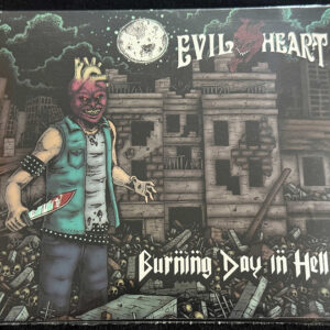 EVIL HEART  "Burning Day In Hell"
