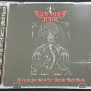 GUERRA TOTAL  "Cthulhu Zombies & Anti-Cosmic Black Goats"