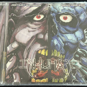 INHUMATE  "Abstract Suffering/Grind Your Soul"