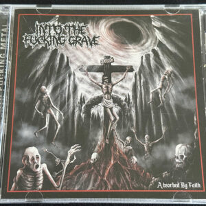 INTO THE FUCKING GRAVE  "Absorbed By Faith"