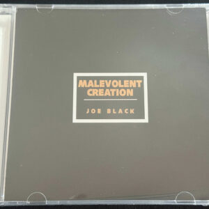 MALEVOLENT CREATION "Joe Black"