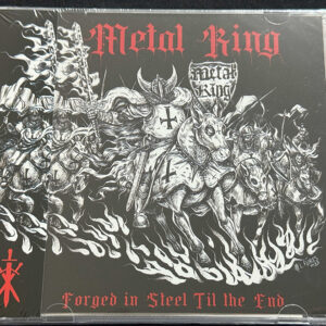 METAL KING  "Forged In Steel Til The End"