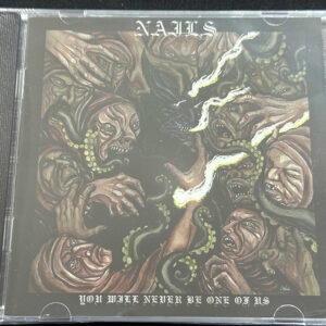 NAILS "You Will Never Be One Of Us"