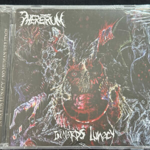 PHERETRUM  "Inwards Lunacy/No Human Heritage"