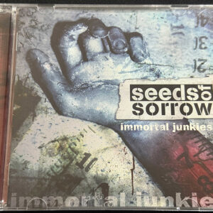 SEEDS OF SORROW  "Immortal Junkies"