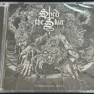 SHED THE SKIN "The Forbidden Arts"