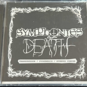 SYMPHONIES OF DEATH REC  "Transgressor/Pyogenesis/Hydeous Corpse"