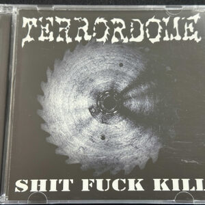 TERRORDOME  "Shit Fuck Kill"
