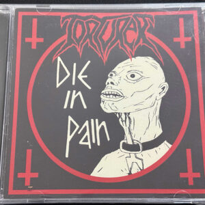 TORTURER  "Die In Pain"