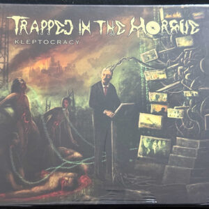 TRAPPED IN THE MORGUE  "Kleptocracy"