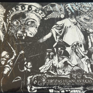 TROPAS HUANCAVILCAS  "Legiones De Metal Negro Opus I"