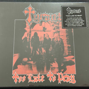 TYRANT "Too Late To Pray"