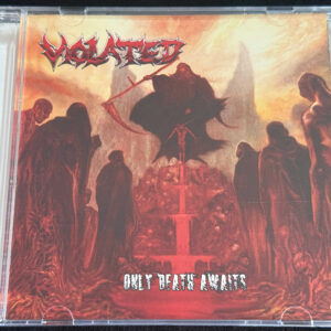 VIOLATED  "Only Death Awaits"